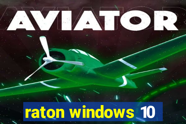 raton windows 10